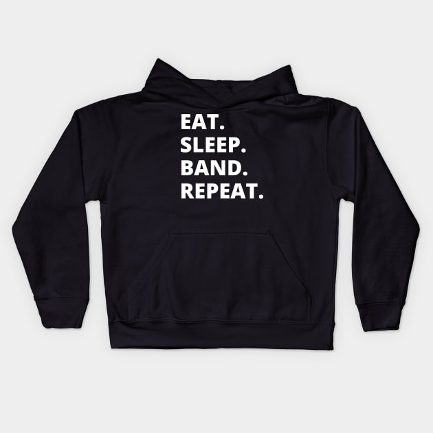 Eat Sleep Band Repeat Kids Hoodie by HobbyAndArt